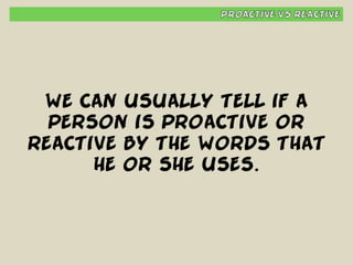 Habit #1 - Be Proactive