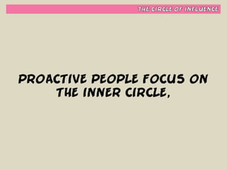 Habit #1 - Be Proactive