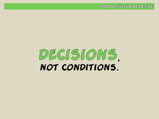 Habit #1 - Be Proactive