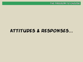 Habit #1 - Be Proactive