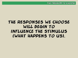 Habit #1 - Be Proactive