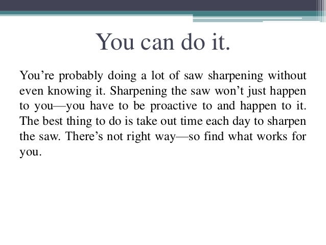 Sharpen the Saw::Habit 7:: 7 Habits of Highly Effective Teens:: Sean