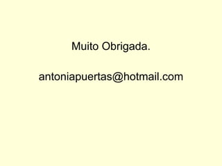 Muito Obrigada. [email_address] 