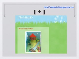 [ + ]
http://habitacio.blogspot.com.es
 
