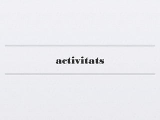 activitats
 