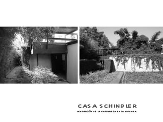 casa schindler integración de la naturaleza en la vivienda 