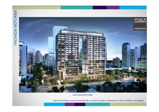 A URNNOTUDA NCHADFAC
VISTA RUA NOVA YORK
Material Preliminar para treinamento de uso interno sujeito a alteração sem aviso. Proibida a divulgação.
 