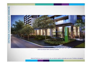 ERCHEMARDO MRCARMERUPERA SURADAENTRE
VISTA RUA NOVA YORK COM RUA FLORIDA
Material Preliminar para treinamento de uso interno sujeito a alteração sem aviso. Proibida a divulgação.
 