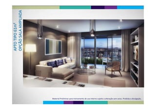 Material Preliminar para treinamento de uso interno sujeito a alteração sem aviso. Proibida a divulgação.
 