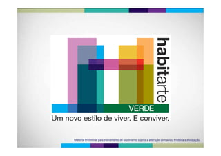 Material Preliminar para treinamento de uso interno sujeito a alteração sem aviso. Proibida a divulgação.
 