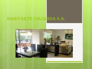 HABITARTE COLOMBIA S.A.
 