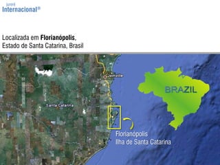 jurerêInternacional®Localizada em Florianópolis,Estado de Santa Catarina, BrasilFlorianópolisIlha de Santa Catarina