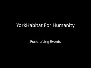 YorkHabitat For Humanity  Fundraising Events 