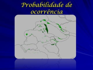 Probabilidade de
   ocorrência
 