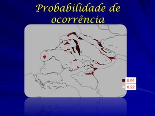 Probabilidade de
   ocorrência




                   0.94
                   0.22
 