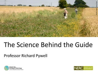 The Science Behind the Guide
Professor Richard Pywell
Photocredit:JamesPeat
 