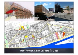 Transformer: Saint Léonard à Liège
 