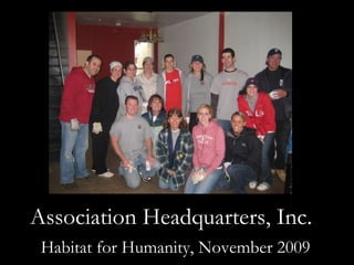 Association Headquarters, Inc. Habitat for Humanity, November 2009 