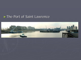 ► The   Port of Saint Lawrence
 