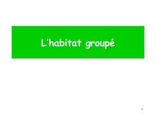 L’habitat groupé 