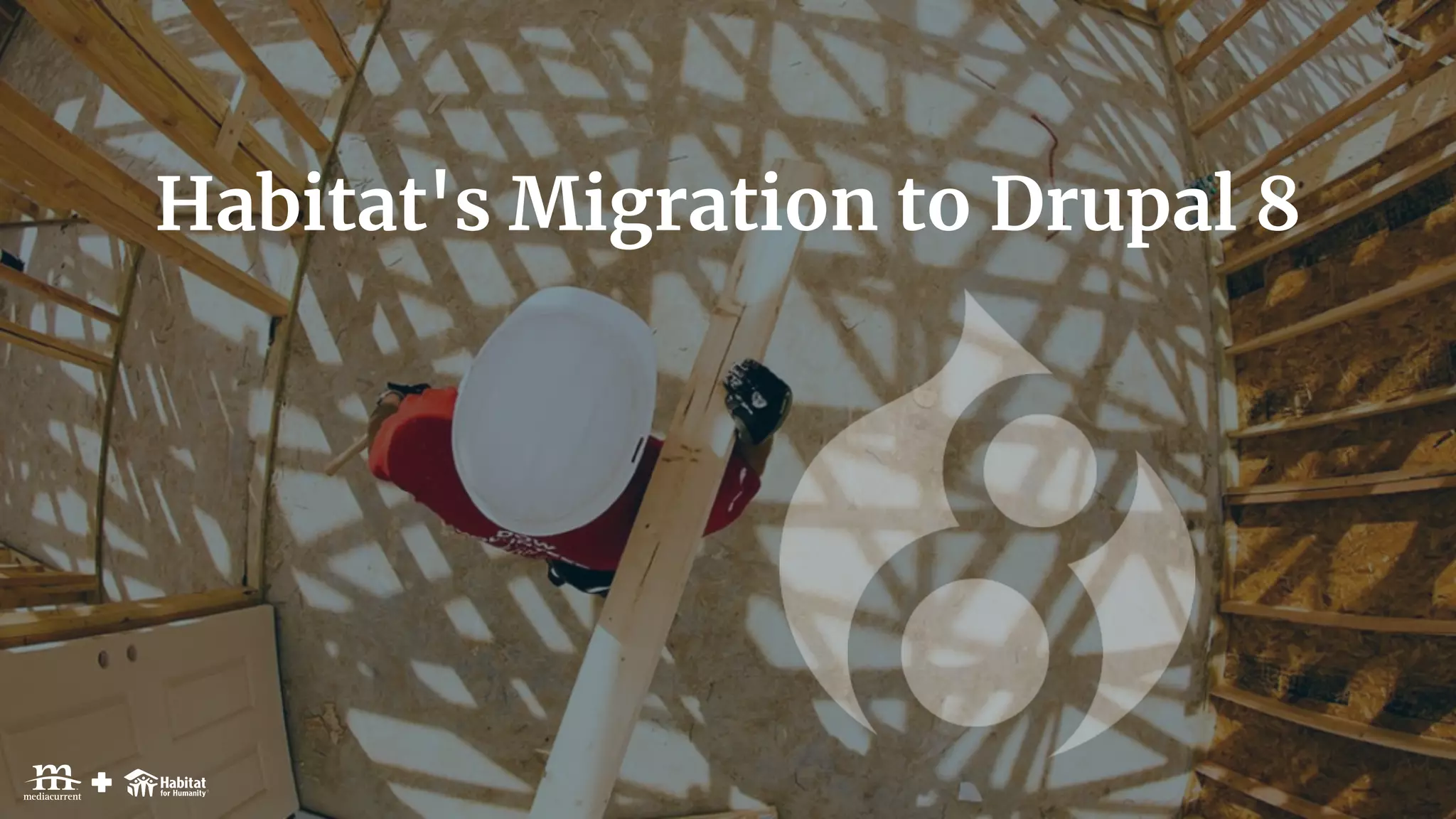 Habitat's Migration to Drupal 8
 