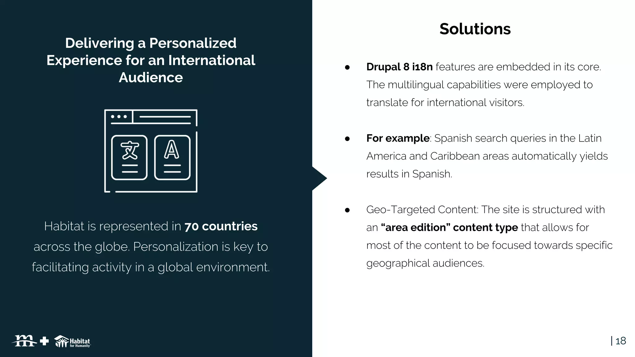 | 18
Delivering a Personalized
Experience for an International
Audience
70 countries
Solutions
● Drupal 8 i18n
● For example
●
“area edition” content type
 