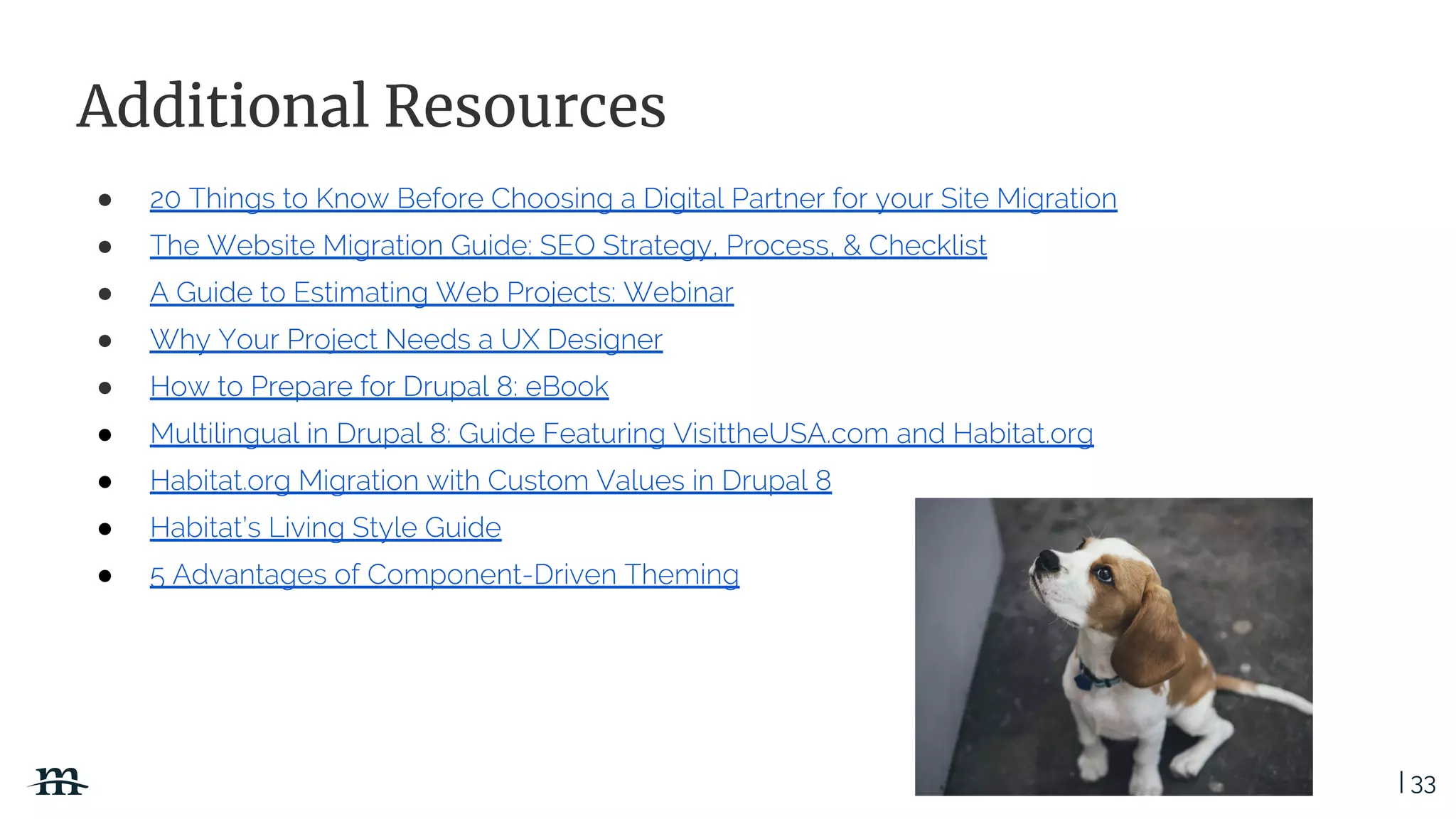 | 33
Additional Resources
●
●
●
●
●
●
●
●
●
 