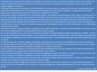 C'est hors saison, alors que les résidents secondaires se font encore rares, que l'île d'Yeu révèle le mieux son caractère. Les
visiteurs profiteront, bien plus qu'en été, de ce frisson que procure l'insularité en fin de journée, à l'heure où le dernier
bateau regagne le continent.
Plutôt que d'emporter son véhicule à un tarif prohibitif, on le laissera dans un parking à Fromentine, l'embarcadère situé à
la base de l'île de Noirmoutier. C'est de là que partent chaque jour, à des horaires variables, car dépendant des marées,
deux navires à grande vitesse pour Port-Joinville, la "capitale" de l'île d'Yeu.
Assez petite, à peine 9 kilomètres sur 4, et quasiment plate, l'île se prête aux promenades à vélo, même si, certains jours, la
force du vent oblige à utiliser toute la gamme du pédalier. Plusieurs loueurs, situés à proximité de l'embarcadère d'arrivée,
proposent des vélos tout-terrain qui permettent de découvrir les trois itinéraires balisés conçus par l'office de tourisme.
Les journées d'hiver débutent dans les bistrots de Port-Joinville, où l'on peut discuter, pour peu qu'ils soient d'humeur, avec
les pêcheurs de retour du travail. La matinée se poursuit par une balade à travers les ruelles du bourg et ses rares boutiques
ouvertes toute l'année.
L'architecture islaise, presque uniforme, rappelle les îles méditerranéennes : de petites maisons blanchies à la chaux, hautes
d'un unique étage et garnies de volets peints en bleu, violet ou jaune.
Sur la côte orientale, face au continent, le promeneur arpente les longues plages de sable fin bordées de conifères. "Il s'agit
de cyprès aux branches étendues plantés voici un siècle par les habitants en manque de bois de chauffage. Ils assombrissent
les paysages et acidifient les sols, mais sont appréciés des touristes", raconte Gérard Sage, agriculteur bio et observateur de
la nature.
La côte sauvage, face à l'océan, dépayse davantage. Empruntant des routes que la municipalité tient à ne pas goudronner,
les cyclistes découvrent de petites criques entourées de roches ocre. On visite ensuite le port de la Meule, un havre naturel
qui protège quelques barques de pêcheurs allongées sur le sable à marée basse.
C'est à la pointe des Corbeaux ou à celle du But, les deux extrémités de l'île, que les amateurs de tempêtes apprécieront le
plus le spectacle des rouleaux qui se jettent avec fracas sur les rochers.
L'hiver, plus doux qu'ailleurs, ne prive pas Yeu de toute végétation. Jusqu'à la mi-février, on admire les mimosas en fleur que
les Islais vivant sur le continent rapportent à pleines brassées dans le bateau du dimanche soir.
En mars, la lande se parsème d'ajoncs et d'armerias, "ces petites touffes roses lumineuses qui se mêlent aux affleurements
rocheux sur les pelouses rases de bord de mer", décrit M. Sage.
Les touristes qui espèrent déguster les produits de la mer devront en revanche déchanter. La quasi-totalité du poisson et
des fruits de mer est expédiée sur le continent, et les prix pratiqués par l'unique poissonnerie n'ont rien à envier à ceux de
la ville.
Le monde, 9 février 2008
 