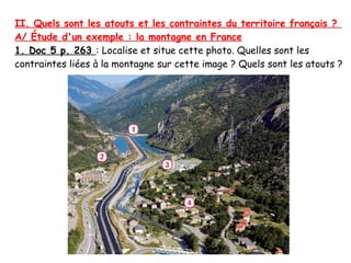 II. Quels sont les atouts et les contraintes du territoire français ?
A/ Étude d'un exemple : la montagne en France
1. Doc...
