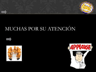 MUCHAS POR SU ATENCIÓN
 