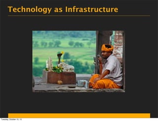 Technology as Infrastructure

Tuesday, October 15, 13

 