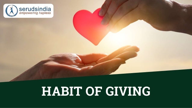 HABIT OF GIVING
 