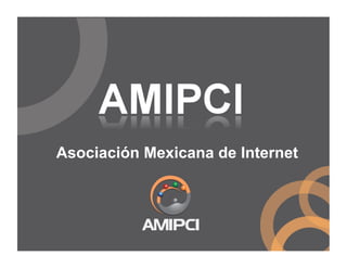 Asociación Mexicana de Internet
 