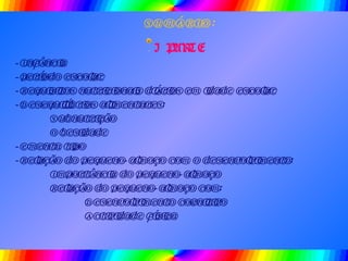 SUMÁRIO: I PARTE Infância Período escolar -Requisitos nutricionais diários em idade escolar -Desequilíbrios alimentares: Subnutrição Obesidade -Ementa tipo -Relação do pequeno-almoço com o desenvolvimento: Importância do pequeno-almoço Relação do pequeno-almoço com: Desenvolvimento cognitivo Actividade física 