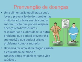 O que os alimentos conseguem fazer (curiosidades):Fibras:diminuir a absorção de açúcares e gorduras, diminuir a agregação de gorduras na artéria (o que pode levar a arteriosclerose), aumentar a produção de bactérias boas para o nosso corpo, diminuir as hipóteses de termos  um cancro e ajudar no funcionamento do intestino. Como exemplo a aveia,farelo de trigo, fibra de maracujá, frutas, verduras, legumes e cereais integrais.