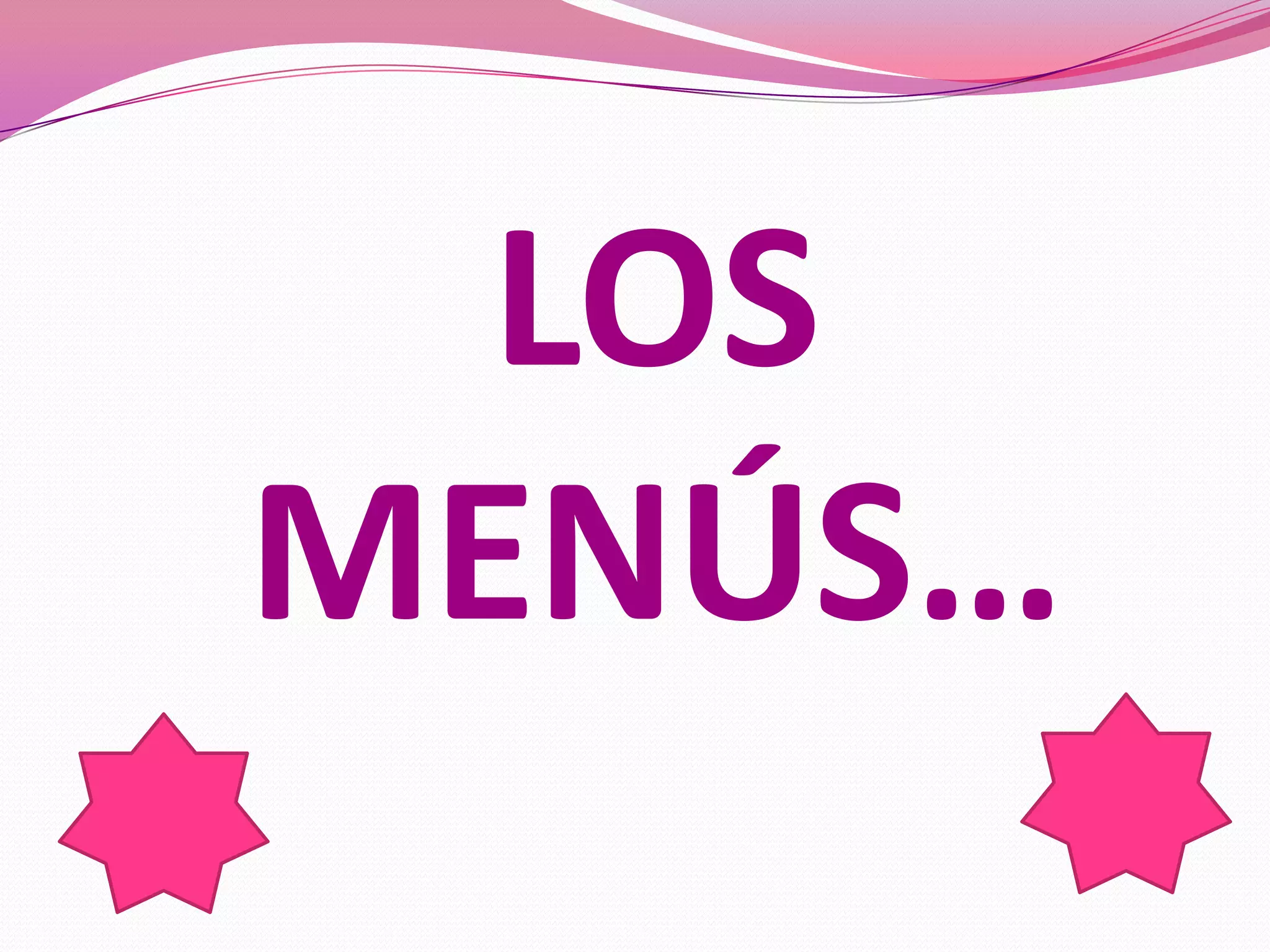 LOS
MENÚS…