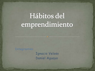 Integrantes:
               Ignacio Veloso
               Daniel Aguayo
 
