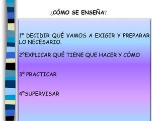 ¿CÓMO SE ENSEÑA?
 