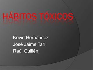 Kevin Hernández
José Jaime Tarí
Raúl Guillén

 