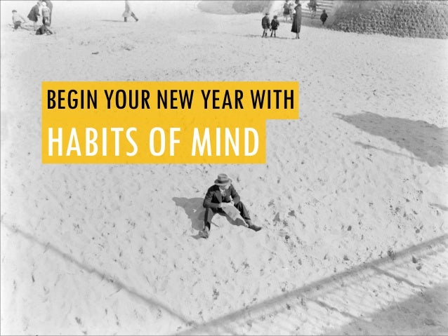 BEGIN YOUR NEW YEAR WITHHABITS OF MIND 