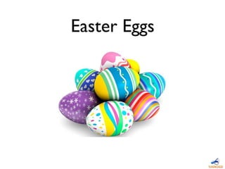 Easter Eggs
 