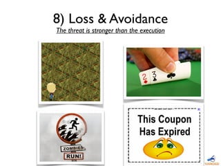 8) Loss & Avoidance
The threat is stronger than the execution
 