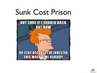 Sunk Cost Prison
 