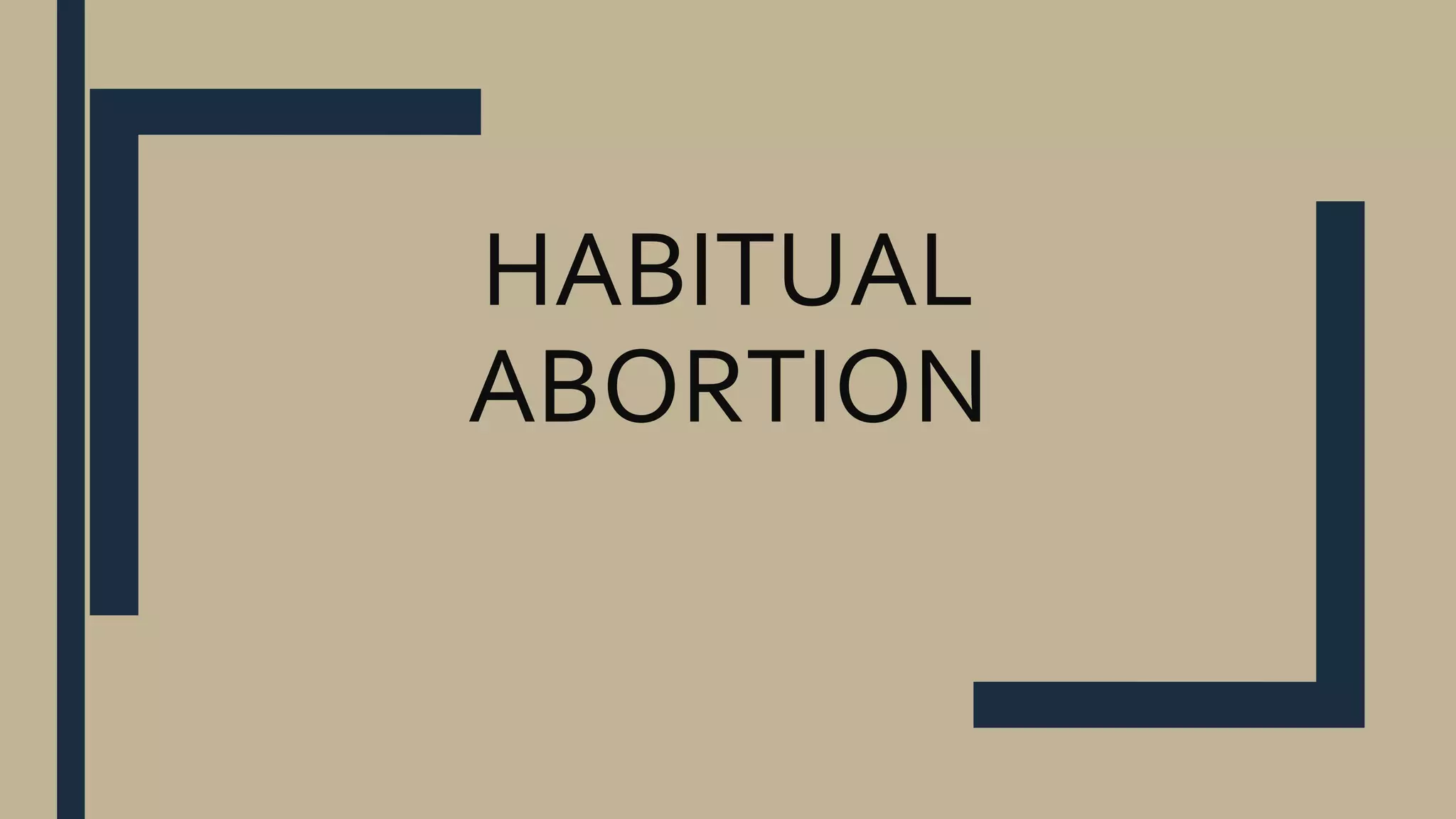 Rabitual Habitual abortion | PPTX
