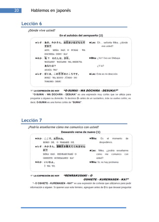 20       Hablemos en japonés


     Lección 6
        ¿Dónde vive usted?




     Lección 7
        ¿Podría enseñarme cómo me comunico con usted?
 