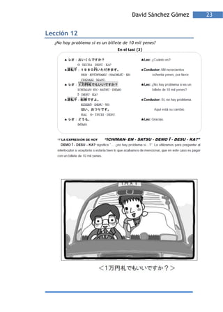 David Sánchez Gómez   23


Lección 12
  ¿No hay problema si es un billete de 10 mil yenes?
 