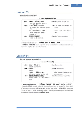 David Sánchez Gómez   53


Lección 63
  Esa es una buena idea




Lección 64
  Parece ser que tengo fiebre
 