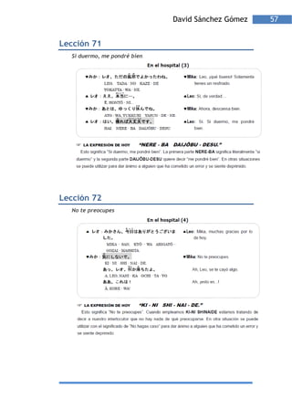David Sánchez Gómez   57


Lección 71
  Si duermo, me pondré bien




Lección 72
  No te preocupes
 