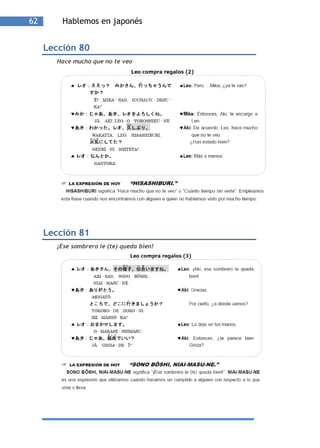 62       Hablemos en japonés


     Lección 80
       Hace mucho que no te veo




     Lección 81
       ¡Ese sombrero le (te) queda bien!
 