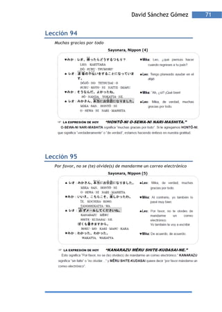 David Sánchez Gómez            71


Lección 94
  Muchas gracias por todo




Lección 95
  Por favor, no se (te) olvide(s) de mandarme un correo electrónico
 